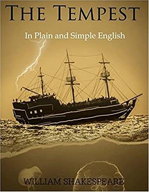 The Tempest In Plain and Simple English: A Modern Translation and the Original Version by BookCaps, William Shakespeare