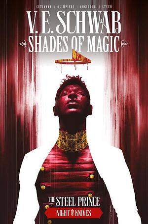 Shades of Magic: The Steel Prince, Vol. 2: Night of Knives by Andrea Olimpieri, V.E. Schwab