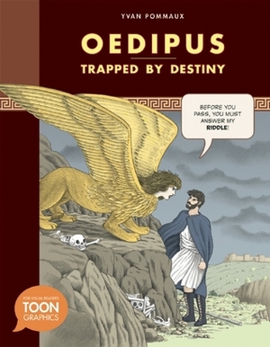 Oedipus: Trapped by Destiny by Yvan Pommaux, Richard Kutner