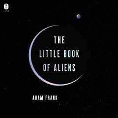 The Little Book of Aliens by Adam Frank