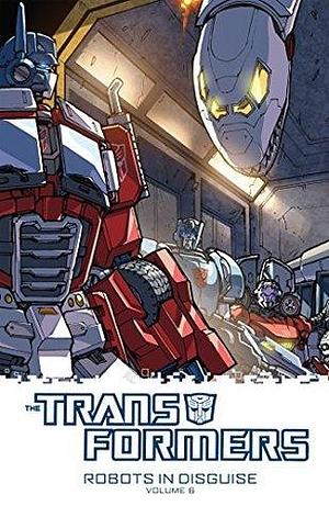 Transformers: Robots In Disguise (2011-2016) Vol. 6 by John Barber, Casey Coller