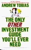 The Only Other Investment Guide You'll Ever Need by Andrew Tobias