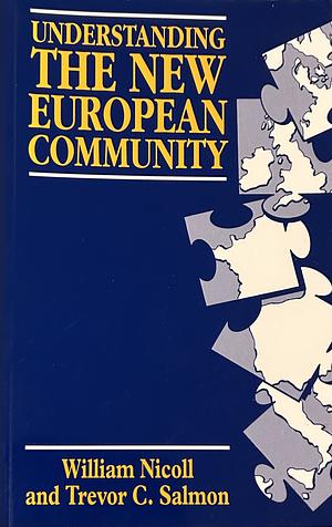 Understanding the New European Community by Trevor C. Salmon, William Nicoll