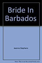 Bride In Barbados by Jeanne Stephens, Jean Hagar