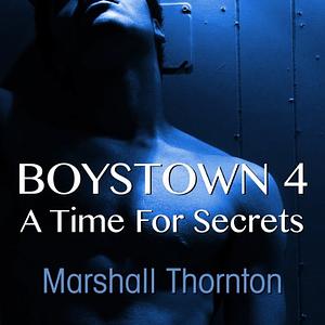 A Time For Secrets by Marshall Thornton