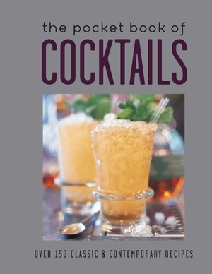 The Pocket Book of Cocktails: Over 150 Classic & Contemporary Cocktails by Ryland Peters & Small