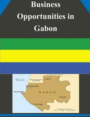 Business Opportunities in Gabon by U. S. Department of Commerce