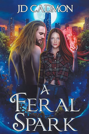 A Feral Spark by JD Cadmon