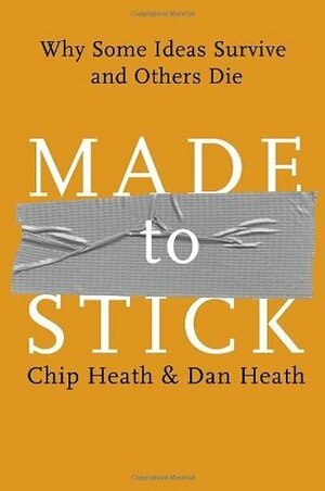 Made to Stick (Chapter 4: Credible): Why Some Ideas Survive and Others Die by Chip Heath, Dan Heath