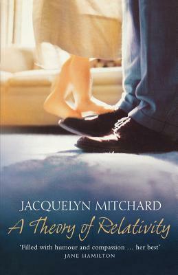 A Theory of Relativity by Jacquelyn Mitchard