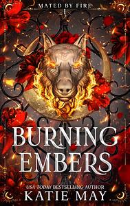 Burning Embers by Katie May