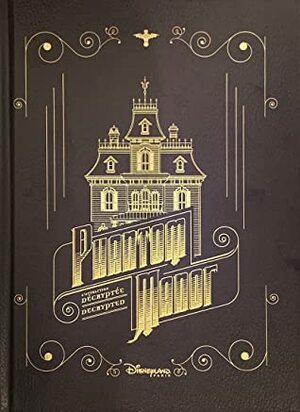 Phantom Manor : l'Attraction Décryptée by Mathias Dugoujon, Jérémie Noyer