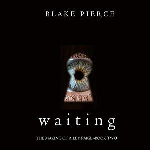 Waiting by Blake Pierce