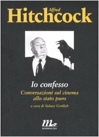 Io confesso: Conversazioni sul cinema allo stato puro by Sidney Gottlieb, Alfred Hitchcock