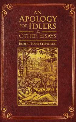 An Apology for Idlers and Other Essays by Robert Louis Stevenson, Matthew Kaiser