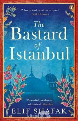 The Bastard of Istanbul by Elif Shafak