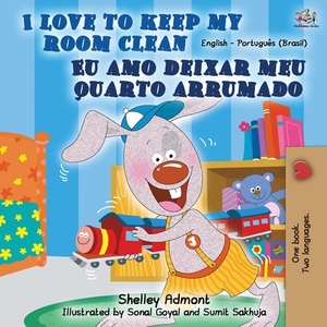 I Love to Keep My Room Clean (English Portuguese Bilingual Book-Brazil) by Kidkiddos Books, Shelley Admont