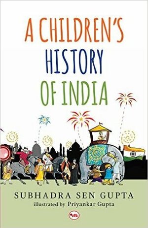 A Children's History of India by Subhadra Sen Gupta