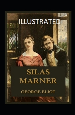 Silas Marner Illustrated by George Eliot