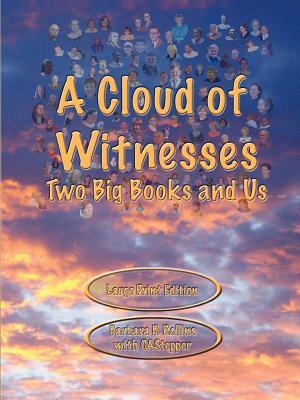 A Cloud of Witnesses - Two Big Books and Us by Barbara B. Rollins