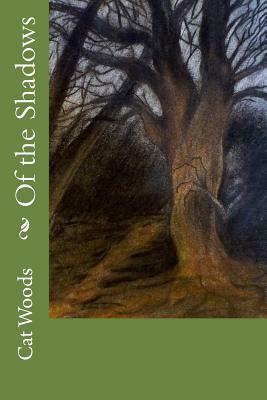Of The Shadows by Cat Woods