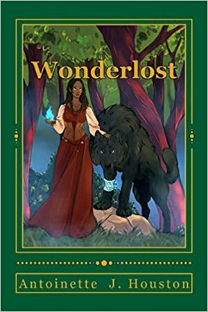 Wonderlost: Book One by Antoinette J. Houston