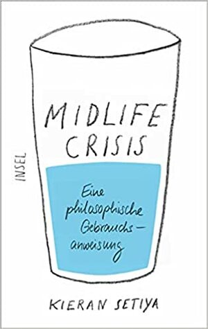 Midlife-Crisis: Eine philosophische Gebrauchsanweisung by Kieran Setiya