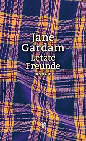 Letzte Freunde by Jane Gardam