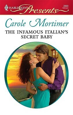 The Infamous Italian's Secret Baby by Carole Mortimer