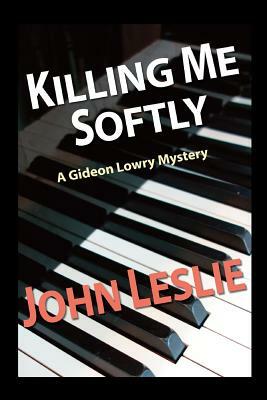 Killing Me Softly by John Leslie