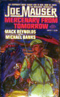 Joe Mauser: Mercenary From Tomorrow by Mack Reynolds, Michael A. Banks