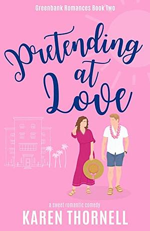 Pretending At Love by Karen Thornell