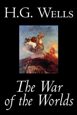 The War of the Worlds by H. G. Wells, Science Fiction, Classics by H.G. Wells