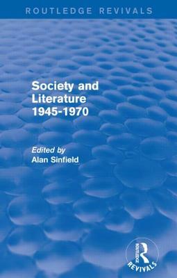 Society and Literature 1945-1970 (Routledge Revivals) by 