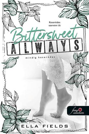 Bittersweet Always - Mindig keserédes by Ella Fields