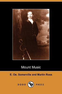 Mount Music by Martin Ross, E. O. E. Somerville