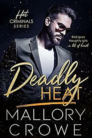 Deadly Heat by Mallory Crowe