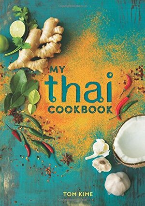 My Thai Cookbook by Tom Kime