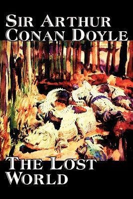 The Lost World by Arthur Conan Doyle, Science Fiction, Classics, Adventure by Arthur Conan Doyle