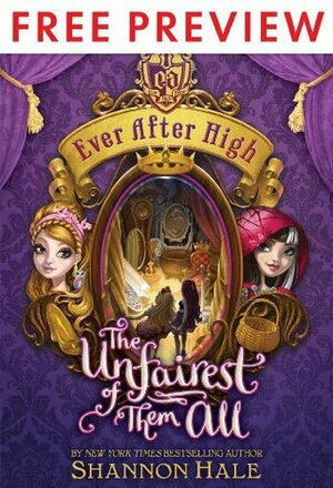 The Unfairest of Them All: Preview by Shannon Hale