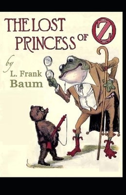 The Lost Princess of Oz Illustrated by L. Frank Baum