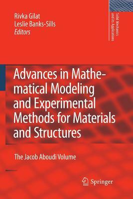 Advances in Mathematical Modeling and Experimental Methods for Materials and Structures: The Jacob Aboudi Volume by 