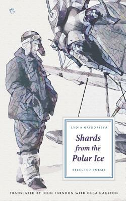 Shards from the Polar Ice: Selected Poems by Lydia Grigorieva