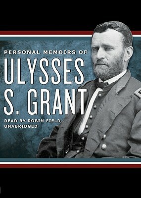 Personal Memoirs of Ulysses S. Grant, Part I by Ulysses S. Grant