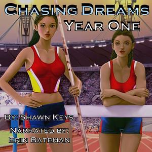 Chasing Dreams, Year One by Shawn Keys