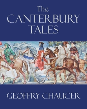 The Canterbury Tales by Geoffrey Chaucer