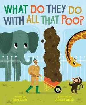 What Do They Do with All That Poo? by Allison Black, Jane Kurtz