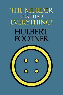 The Murder That Had Everything! (an Amos Lee Mappin Mystery) by Hulbert Footner