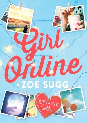 Girl Online by Siobhan Curham, Zoe Sugg