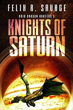 Knights of Saturn by Felix R. Savage